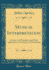 Musical Interpretation Its Laws and Principles, and Their Application in Teaching and Performing Classic Reprint