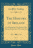 The History of Ireland, Vol 2 Containing the First Book of the History From Sect XV to the End Classic Reprint