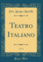 Teatro Italiano, Vol 2 Classic Reprint