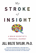 my stroke of insight a brain scientists personal journey