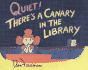 Quiet! There's a Canary in the Library