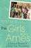 The Girls From Ames-a Story of Women & a Forty-Year Friendship