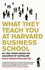 What They Teach You at Harvard Business School