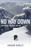 No Way Down: Life and Death on K2