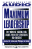 Maximum Leadership: the World's Leading Ceos Share Their Five Strategies for...