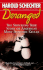 Deranged: The Shocking True Story of America's Most Fiendish Killer!