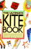 The Ultimate Kite Book: the Complete Guide to Choosing, Making, and Flying Kites of All Kinds-From Boxex and Sleds to Diamonds and Deltas, From Stunts