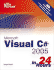 Sams Teach Yourself Visual C# 2005 in 24 Hours Complete Starter Kit