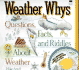 Weather Whys: Questions, Facts, and Riddles About Weather