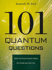 101 Quantum Questions: What You Need to Know About the World You Can't See