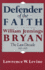 Defender of the Faith: William Jennings Bryan: the Last Decade 1915-1925