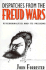 Dispatches From the Freud Wars: Psychoanalysis and Its Passions (Paperback Or Softback)