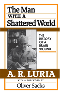 man with a shattered world the history of a brain wound