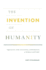 The Invention of Humanity; Equality and Cultural Difference in World History