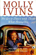 you got to dance with them what brung you politics in the clinton years