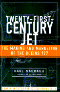 twenty first century jet making and marketing the boeing 777