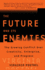 The Future and Its Enemies: the Growing Conflict Over Creativity, Enterprise, and Progress