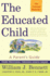 Educated Child a Parents Guide From Preschool Through Eighth Grade