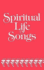 Spiritual Life Songs