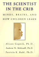scientist in the crib minds brains and how children learn