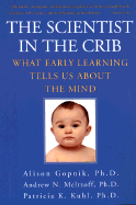 scientist in the crib what early learning tells us about the mind