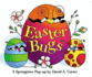 Easter Bugs: a Springtime Pop-Up By David a Carter