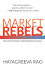 Market Rebels: How Activists Make Or Break Radical Innovations