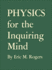 Physics for the Inquiring Mind: The Methods, Nature, and Philosophy of Physical Science