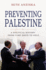 Preventing Palestine-a Political History From Camp David to Oslo