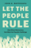 Let the People Rule: How Direct Democracy Can Meet the Populist Challenge Format: Hardcover