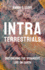 Intraterrestrials: Discovering the Strangest Life on Earth