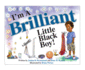 Im a Brilliant Little Black Boy! (the Bboy Collection / the Im a Boy Collection)