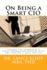 On Being a Smart Cio: Lessons I'Ve Learned as a Chief Information Officer (Cio) and Trusted C-Suite Adviser