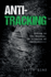 Anti-Tracking: Hiding in the Shadows, an Illusion of Invisibility