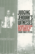 judging jehovahs witnesses religious persecution and the dawn of the rights