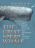 The Great Sperm Whale a Natural History of the Ocean's Most Magnificent and Mysterious Creature