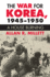 The War for Korea 1945-1950
