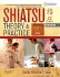 Shiatsu Theory and Practice 3ed (Hb 2011)