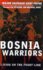 Bosnia Warriors: Living on the Front Line