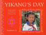 Yikangs Day: From Dawn to Dusk in a Chinese City: From Dawn to Dusk in a Chinese Town (a Childs Day)