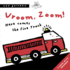 Vroom, Zoom! Here Comes the Fire Truck: a Book With Sounds (Wee Gallery Sound Books)