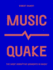 Musicquake: the Most Disruptive Moments in Music (Culture Quake)