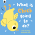 What is Chick Going to Do? : Lift the Flap and Find Out!