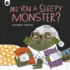 Are You a Sleepy Monster? Format: Hardback