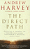 The Direct Path: Creating a Personal Journey to the Divine Using the World's Spiritual Traditions