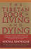 The Tibetan Book of Living and Dying: a Spiritual Classic From One of the Foremost Interpreters of Tibetan Buddhism to the West