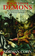europes inner demons the demonization of christians in medieval christendom