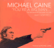 Michael Caine; You'Re a Big Man