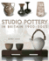 Studio Pottery in Britain 1900-2005