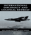 International Diplomacy and Colonial Retreat: Decolonization and Internal Diplomacy 1940-1975